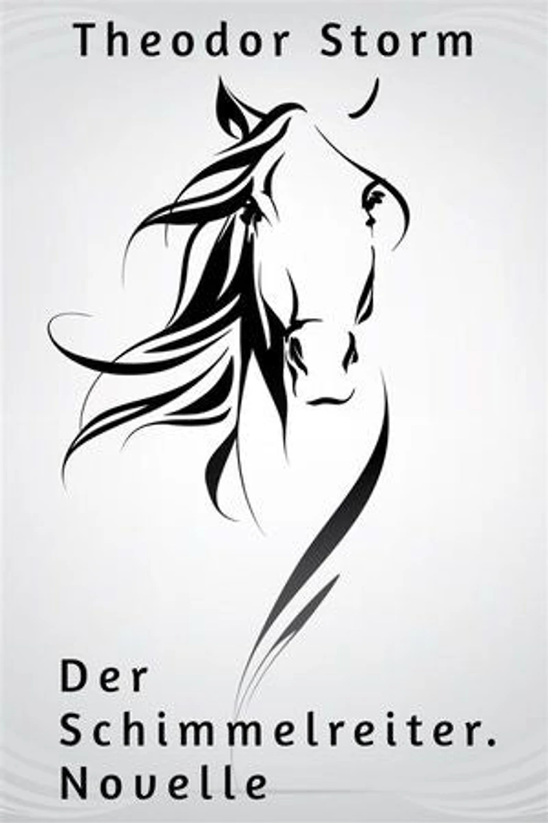 Der Schimmelreiter. Novelle