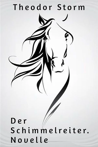 Der Schimmelreiter. Novelle