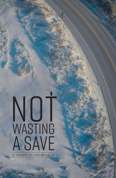 Not Wasting A Save: Journey of Finding Faith
