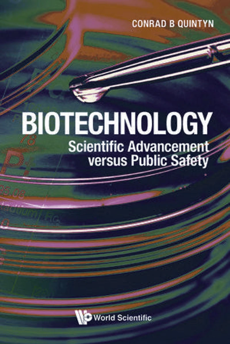 Biotechnology: Scientific Advancement Versus Public Safety