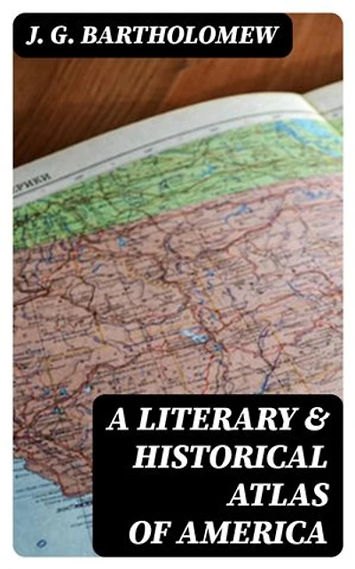 A Literary & Historical Atlas of America