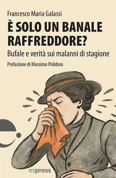 è solo un banale raffreddore?: bufale e verità sui malanni di stagione