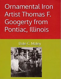 Ornamental Iron Artist Thomas F. Googerty from Pontiac, Illinois