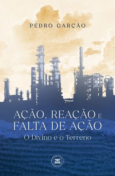 AÇÃO, REAÇÃO E FALTA DE AÇÃO – O Divino e o Terreno