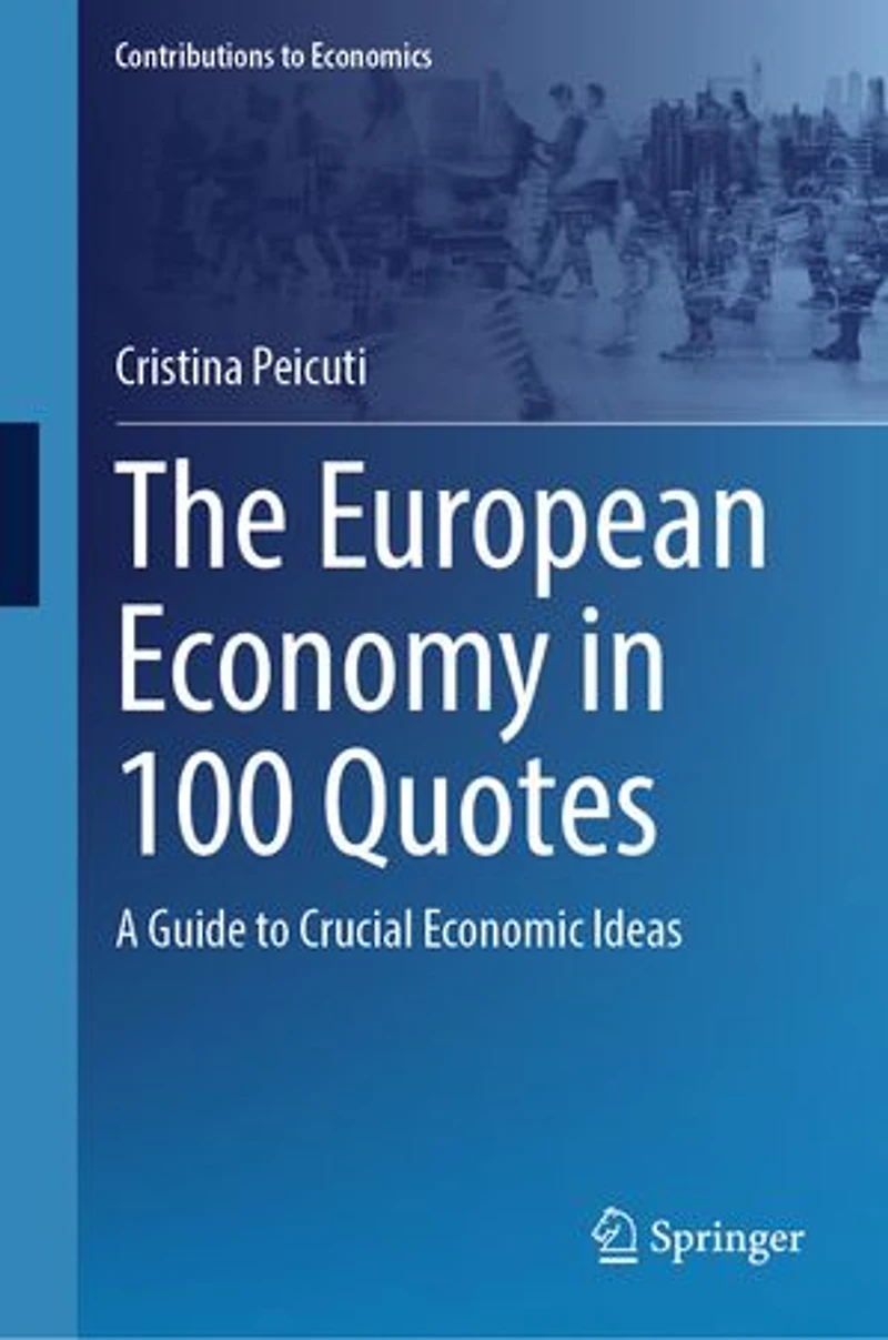 The European Economy 100 Quotes: A Guide to Crucial Economic Ideas