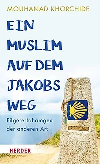 Ein Muslim auf dem Jakobsweg: Pilgererfahrungen der anderen Art