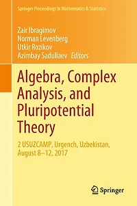 Algebra, Complex Analysis, and Pluripotential Theory: 2 USUZCAMP, Urgench, Uzbekistan, August 8-12, 2017