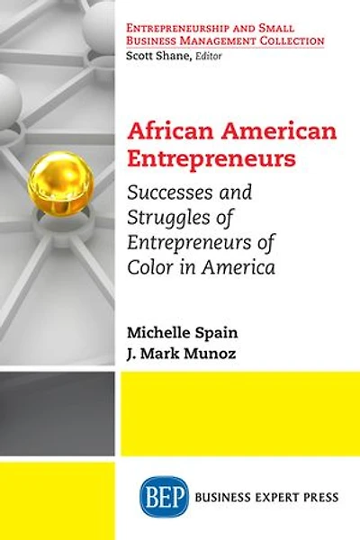 African American Entrepreneurs: Successes And Struggles Of Entrepreneurs Color America