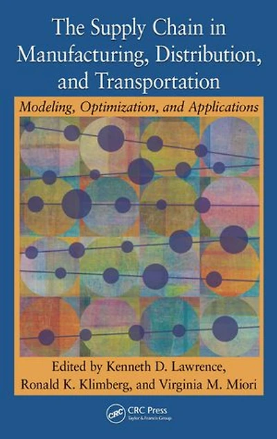 The Supply Chain Manufacturing, Distribution, and Transportation: Modeling, Optimization, Applications