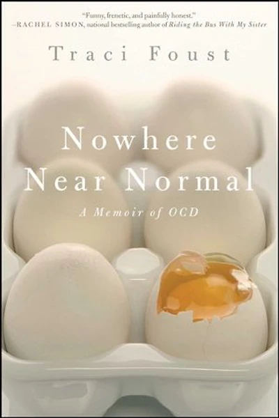 Nowhere Near Normal: A Memoir Of Ocd