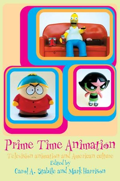 Prime Time Animation: Television Animation and American Culture