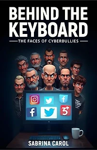 Behind the Keyboard: The Faces of Cyberbullies