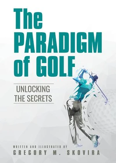 The Paradigm of Golf: Unlocking the Secrets