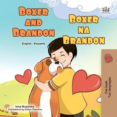 Boxer and Brandon Boxer na Brandon: English Swahili Bilingual Collection