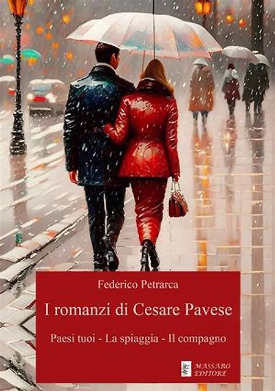 I romanzi di Cesare Pavese: Paesi tuoi - La spiaggia - Il compagn