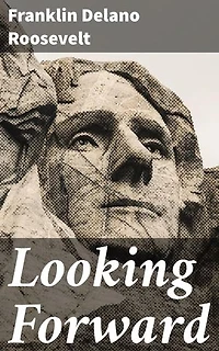 Looking Forward: A Vision for American Renewal: Economic Recovery and Social Reform in the New Deal Era