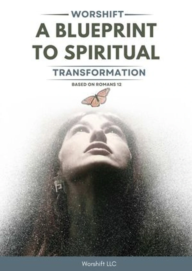 Worshift: A Blueprint to Spiritual Transformation