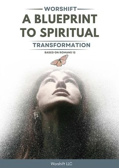 Worshift: A Blueprint to Spiritual Transformation