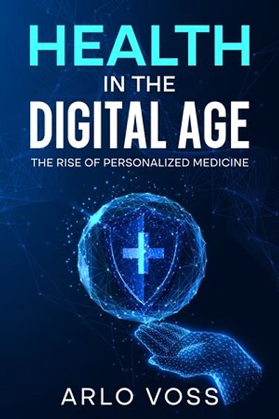 Health in the Digital Age: The Rise of Personalized Medicine