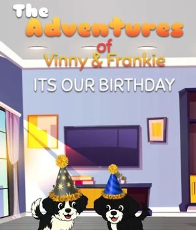 The Adventures of Vinny & Frankie: Its Our Birthday
