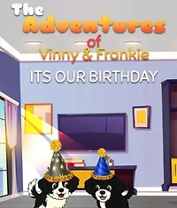 The Adventures of Vinny & Frankie: Its Our Birthday