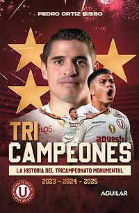 Tricampeones: La historia del tricampeonato monumental