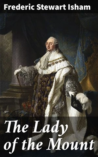 The Lady of the Mount: Love, Ambition, and Deception in Gilded Age New England
