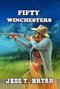 Fifty Winchesters - A Classic Western