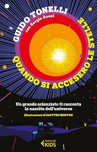 Quando si accesero le stelle: Un grande scienziato ti racconta la nascita dell'universo
