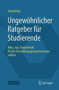 Ungewohnlicher Ratgeber fur Studierende: Alles, was Studierende das Vorstellungsgesprach wissen sollten