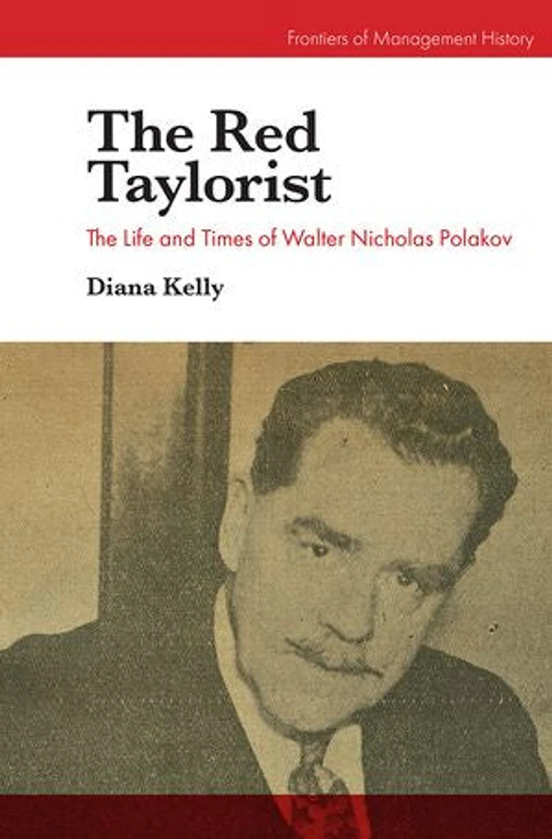 The Red Taylorist: Life and Times of Walter Nicholas Polakov