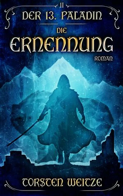 Die Ernennung: Der 13. Paladin - Band 2