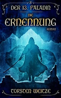 Die Ernennung: Der 13. Paladin - Band 2