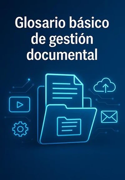 Glosario básico de gestión documental: Archivo, gestión documental, archivística, #1