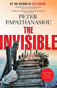 the Invisible: A new outback noir from author of STONING: "The crime debut year"