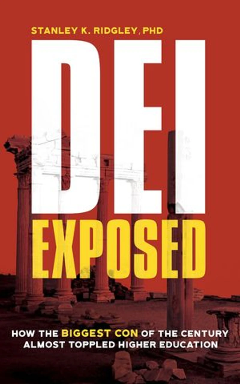 DEI Exposed: How the Biggest Con of the Century Almost Toppled Higher Education