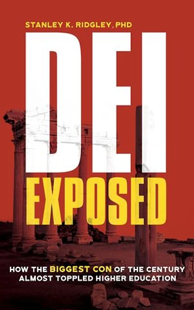 DEI Exposed: How the Biggest Con of the Century Almost Toppled Higher Education