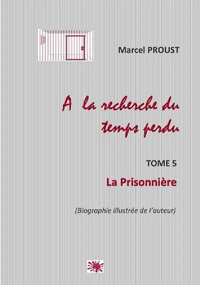 A la recherche du temps: TOME 5: La Prisonnière
