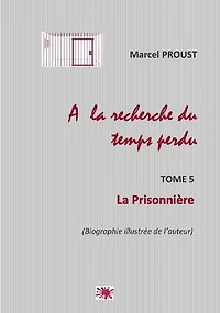 A la recherche du temps: TOME 5: La Prisonnière
