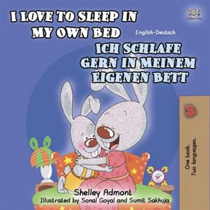 I Love to Sleep My Own Bed Ich Schlafe Gern Meinem Eigenen Bett: English German Bilingual Book