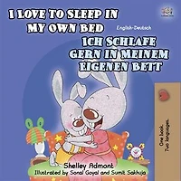 I Love to Sleep My Own Bed Ich Schlafe Gern Meinem Eigenen Bett: English German Bilingual Book