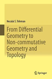 From Differential Geometry to Non-commutative and Topology