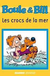 Boule et Bill - Les crocs de la mer: Mes premières lectures avec Boule et Bill