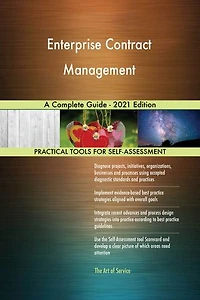 Enterprise Contract Management A Complete Guide - 2021 Edition