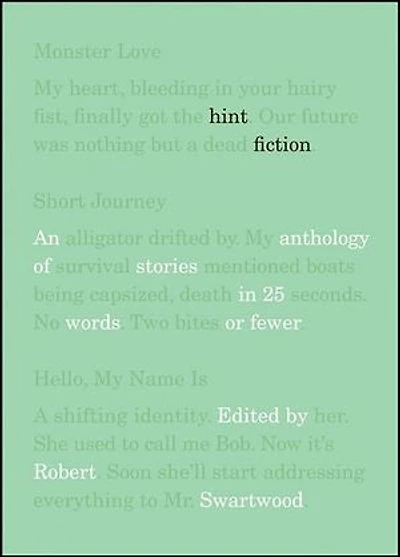 Hint Fiction: An Anthology of Stories in 25 Words or Fewer