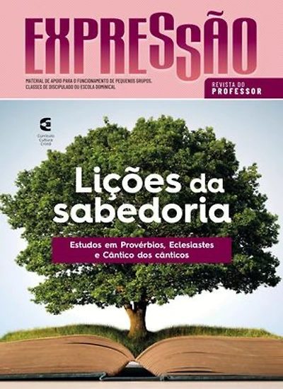Lições da sabedoria - Revista do professor: Estudos em Provérbios, Eclesiastes e Cântico dos cânticos