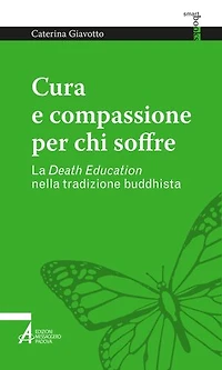 Cura e compassione per chi soffre: La Death Education nella tradizione buddhista