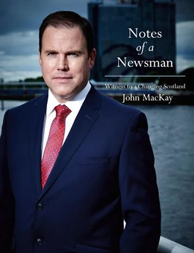 Notes of a Newsman: Witness to a Changing Scotland