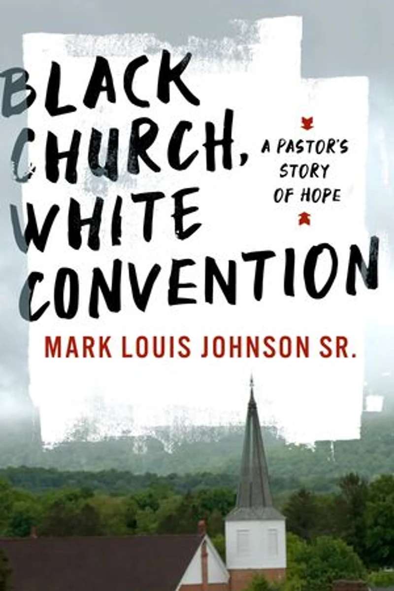 Black Church, White Convention: A Pastor's Story of Hope