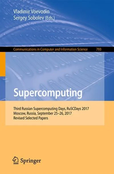 Supercomputing: Third Russian Supercomputing Days, RuSCDays 2017, Moscow, Russia, September 25-26, Revised Selected Papers